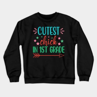 Cutest Chick In 1st Grade Crewneck Sweatshirt